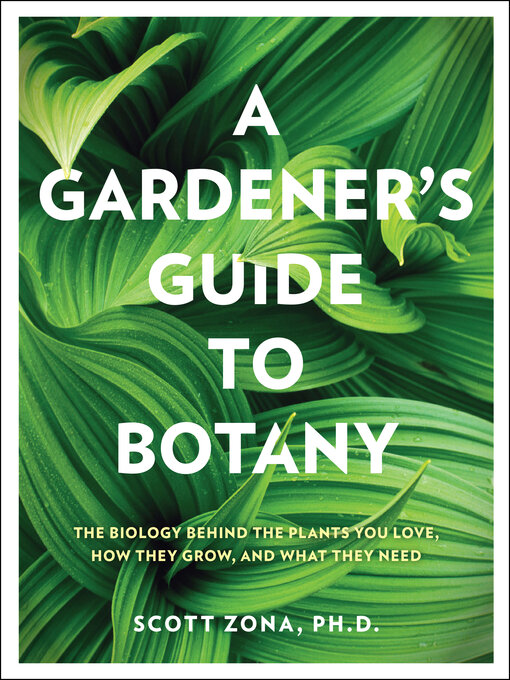 Title details for A Gardener's Guide to Botany by Scott Zona - Wait list